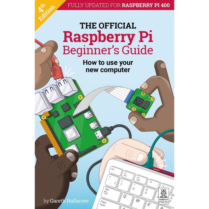 The official Raspberry Pi Beginner's guide - 4th edition The official Raspberry Pi Beginner's guide - 4th edition